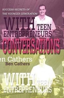 Conversations With Teen Entrepreneurs: Success Secrets of the Younger Generation артикул 9878c.