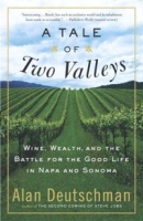 A Tale of Two Valleys: Wine, Wealth and the Battle for the Good Life in Napa and Sonoma артикул 9986c.