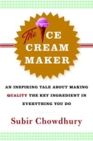 The Ice Cream Maker: An Inspiring Tale About Making Quality The Key Ingredient in Everything You Do артикул 10004c.