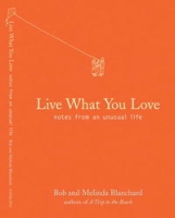 Live What You Love: Notes from an Unusual Life артикул 10005c.