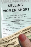 Selling Women Short: The Landmark Battle For Workers' Rights At Wal-Mart артикул 10006c.