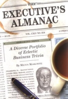 The Executive's Almanac: A Diverse Portfolio of Eclectic Business TriviaQuirk Books артикул 10009c.