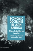 Economic Doctrines in Latin America: Origins, Embedding and Evolution (St Antony's Series) артикул 10026c.