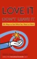 Love It, Don`t Leave It 26 Ways to Get What You Want at Work артикул 10028c.