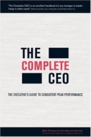 The Complete CEO: The Executive's Guide to Consistent Peak Performance артикул 10043c.