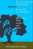 Environmental Leadership Equals Essential Leadership: Redefining Who Leads and How артикул 10057c.