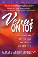 Venus on Top: Women Who Are Born to Lead and the Men Who Love Them артикул 10072c.